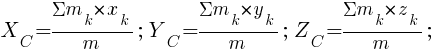 Описание: Описание: Описание: X_C={{Sigma}m_k*x_k}/m;~Y_C={{Sigma}m_k*y_k}/m;~Z_C={{Sigma}m_k*z_k}/m;